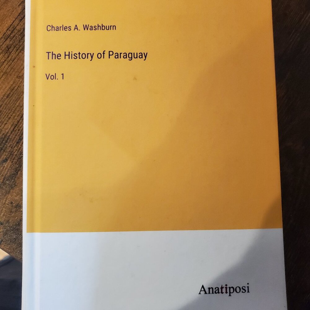 The History of Paraguay: Vol. 1 Hardback Hardcover book Charles A. Washburn